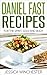 Daniel Fast Recipes For The Spirit,Soul, and Body