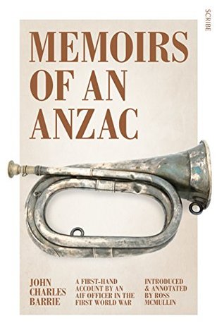 Memoirs of an Anzac: a first-hand account by an AIF officer in the First World War (Kindle Edition)