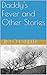 Daddy's Fever and Other Stories by Jim Chandler