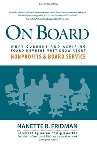 On Board: What Current and Aspiring Board Members Must Know About Nonprofits and Board Service (Paperback)