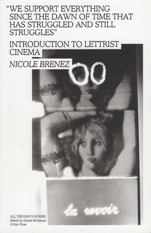 “We Support Everything since the Dawn of Time That Has Struggled and Still Struggles”  Introduction to Lettrist Cinema (Paperback)