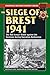 Siege of Brest 1941 (Stackpole Military History Series)