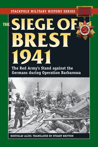 Siege of Brest 1941 (Stackpole Military History Series)