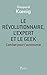 Le révolutionnaire, l'exper...