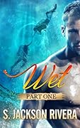 Wet: Part One