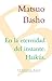 En la eternidad del instante. Haikús de Matsuo Basho. (Spanish Edition)