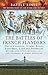The Battles of French Flanders by Jon Cooksey
