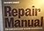 Repair Manual The Complete Guide To Home Maintenance