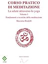 Corso Pratico di Meditazione: 1 (Divulgazione esoterica)