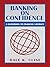 Banking on Confidence: A Gu...