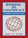 Banking on Confidence by Dale K. Cline