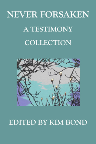 Never Forsaken: A Testimony Collection