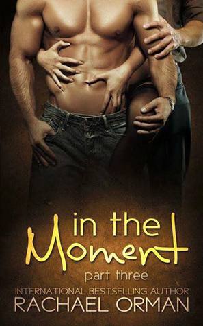 In The Moment Part Three (Moments #3)