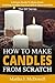 How To Make Candles From Scratch: A Simple Guide To Make Great Smelling Candles You Can Gift or Decorate With (DIY Series Book 5)