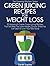 Green Juicing Recipes for Weight Loss: 30 Amazing & Simple Green Juicing Recipes That Will Help You Lose Weight, Quickly Shred Fat, Get Lean & Love Your ... Body (The Essential Kitchen Series Book 32)