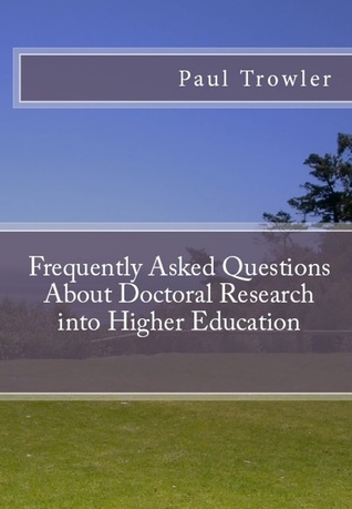 Frequently Asked Questions About Doctoral Research into Higher Education