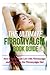 The Ultimate Fibromyalgia Book Guide: How to Successfully Live with Fibromyalgia and Recipes for the Fibromyalgia Diet