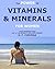 The Power of Vitamins and Minerals: A Definitive and Quick Reference Guide for Women Concerned with Building a Healthy Immune System (Health and Beauty Reference Book 1)