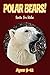 Polar Bear Facts For Kids Ages 9-12: Amazing Animal Facts With Large Size Pictures: Clouducated Red Series Nonfiction For Kids