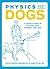 Physics for Dogs: A Crash Course in Catching Cats, Frisbees, and Cars