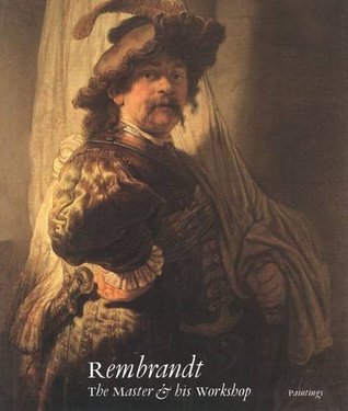 Rembrandt: The Master and His Workshop: Paintings (National Gallery London Publications)