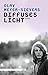 Diffuses Licht: Roman