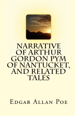 Narrative of Arthur Gordon Pym of Nantucket, and Related Tales