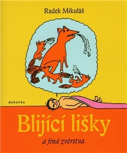 Blijící lišky a jiná zvěrstva