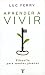 Aprender a vivir: Filosofía para mentes jóvenes (Spanish Edition)