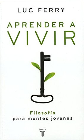 Aprender a vivir: Filosofía para mentes jóvenes (Spanish Edition)