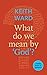What Do We Mean by 'God'?: ...