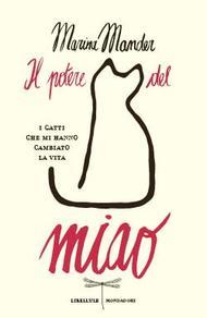 Il potere del miao: I gatti che mi hanno cambiato la vita