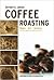 Coffee Roasting: Magic - Art - Science; Physical Changes and Chemical Reactions