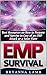 EMP Survival: Best Resources on How to Prepare and Survive in Case of an EMP Attack or a Solar Flare (EMP Survival Books, Survival, Survival guide)