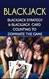 Blackjack: Blackjack Basics (Blackjack Strategy, Blackjack Card Counting, Blackjack Books, Blackjack Strategy Card)
