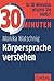 30 Minuten Körpersprache verstehen by Monika Matschnig