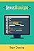 JavaScript: A Guide to Lear...