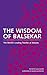 The Wisdom of Balsekar: The World's Leading Teacher of Advaita