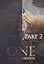One - Part 2