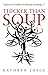 Thicker Than Soup
