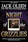 Night of the Grizzlies by Jack Olsen