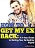 How to Get My Ex Back: A 4-Step Guide to Getting Your Ex Back for Good - ( How to Win Your Ex Back )