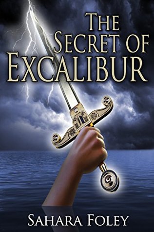 The Secret of Excalibur (Excalibur Saga #1)