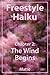 Freestyle Haiku - Chapter 2: The Wind Begins (Freestyle Haiku and Spiritual Poetry)