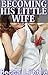 Becoming His Little Wife