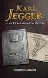 Karl Jegger y los Devoradores de Piedras Karl Jegger y los Devoradores de Piedras