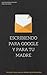 Escribiendo para Google Y Para Tu Madre: Para iniciarte en SEO y Marketing de Contenidos (Spanish Edition)