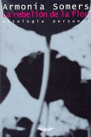 La rebelión de la flor: Antología personal