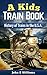 A Kids Train Book: History ...
