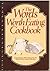The Words Worth Eating Cookbook